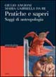 Libro - Pratiche e saperi. Saggi di antropologia - ISBN 9788884671264