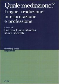 Libro - Quale mediazione? Lingue, traduzione, interpretazione e professione - ISBN 9788884672872