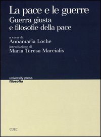 Libro - La pace e le guerre. Guerra giusta e filosofie della pace - ISBN 9788884673275