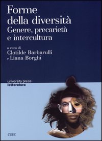 Libro - Forme della diversità. Genere, precarietà e intercultura - ISBN 9788884673459