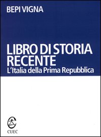 Libro - Libro di storia recente. L'Italia della prima Repubblica - ISBN 9788884673480