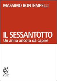 Libro - Il Sessantotto. Un anno ancora da capire - ISBN 9788884674340