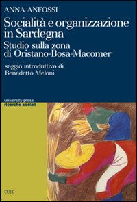 Libro - Socialità e organizzazione in Sardegna. Studio sulla zona di Oristano-Bosa-Macomer - ISBN 9788884674388