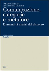 Libro - Comunicazione, categorie e metafore. Elementi di analisi del discorso - ISBN 9788884675378