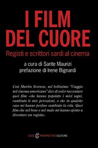 Libro - I film del cuore. Registi e scrittori sardi al cinema - ISBN 9788884675491