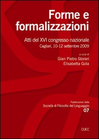 Libro - Forme e formalizzazioni. Atti del 16° Congresso nazionale (Cagliari, 10-12 settembre 2009) - ISBN 9788884675972