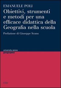 Libro - Obiettivi, strumenti e metodi per una efficace didattica della geografia nella scuola - ISBN 9788884677143