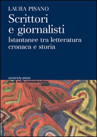 Libro - Scrittori e giornalisti. Istantanee tra letteratura cronaca e storia - ISBN 9788884677358