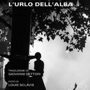 Libro - Le cri de l'aube-L'urlo dell'alba - ISBN 9788884677365