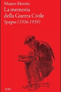 Libro - La memoria della guerra civile. Spagna (1936-1939) - ISBN 9788884677433