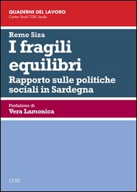 Libro - I fragili equilibri. Rapporto sulle politiche sociali in Sardegna - ISBN 9788884677617