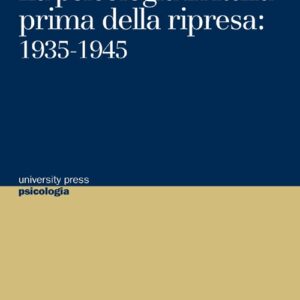 Libro - La psicologia in Italia prima della ripresa. 1935-1945 - ISBN 9788884677846