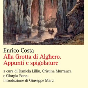 Libro - Alla grotta di Alghero. Appunti e spigolature - ISBN 9788884677983