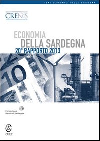 Libro - Economia della Sardegna. 20° rapporto 2013 - ISBN 9788884678195