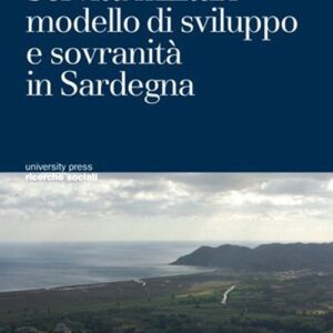Libro - Servitù militari modello di sviluppo e sovranità in Sardegna - ISBN 9788884678294