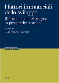 Libro - I fattori immateriali dello sviluppo. Riflessioni sulla Sardegna in prospettiva europea - ISBN 9788884678300