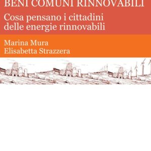 Libro - Vento, sole, paesaggio: beni comuni rinnovabili. Cosa pensano i cittadini delle energie rinnovabili - ISBN 9788884678393