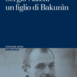 Libro - Sergio Atzeni un figlio di Bakunin - ISBN 9788884679208