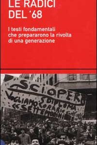 Libro - Le radici del '68 - ISBN 9788884903389