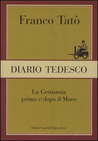 Libro - Diario tedesco. La Germania prima e dopo il muro - ISBN 9788884906717