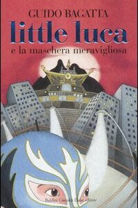 Libro - Little Luca e la maschera meravigliosa - ISBN 9788884908230