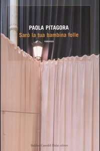 Libro - Sarò la tua bambina folle - ISBN 9788884908711