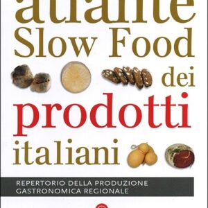 Libro - Atlante Slow Food dei prodotti italiani. Repertorio della produzione gastronomica regionale - ISBN 9788884993113