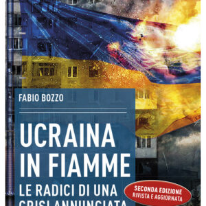 Libro - Ucraina in fiamme. Le radici di una crisi annunciata - ISBN 9788885472426