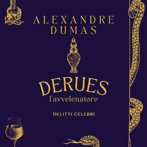 Libro - Derues, l'avvelenatore. Delitti celebri - ISBN 9788885746466