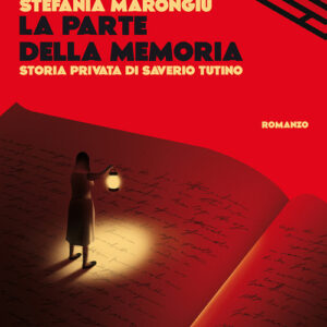 Libro - La parte della memoria. Storia privata di Saverio Tutino - ISBN 9788885772403