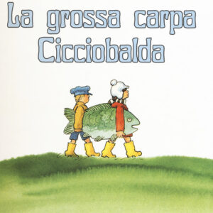 Libro - La grossa carpa Cicciobalda - ISBN 9788885810037