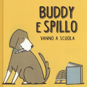 Libro - Buddy e Spillo vanno a scuola - ISBN 9788885810167