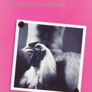 Libro - Macho macho. Storie improbabili di maschi italiani - ISBN 9788886232890