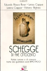 Libro - Schegge di fine Ottocento. Notizie curiose e di cronaca tratte dai quotidiani sardi (1890-1900) - ISBN 9788886799027