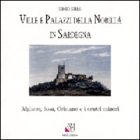 Libro - Ville e palazzi della nobiltà in Sardegna. Alghero, Bosa, Oristano e i centri minori - ISBN 9788886799201