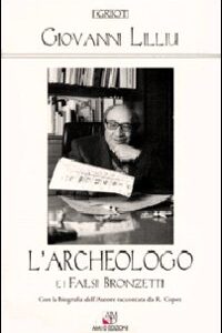 Libro - L'archeologo e i falsi bronzetti - ISBN 9788886799317