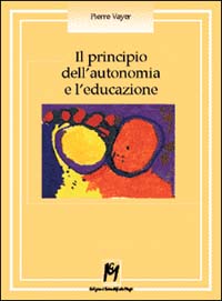Libro - Il principio dell'autonomia e l'educazione - ISBN 9788886801416