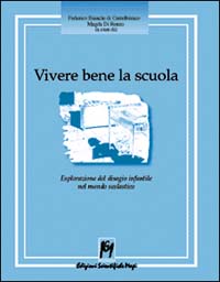 Libro - Vivere bene la scuola. Esplorazione del disagio infantile nel mondo scolastico - ISBN 9788886801515