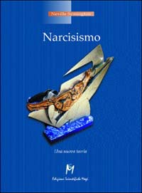 Libro - Narcisismo. Una nuova teoria - ISBN 9788886801911