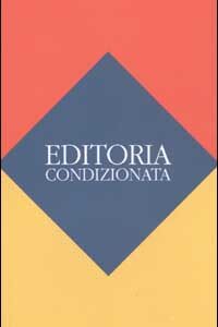 Libro - Editoria condizionata - ISBN 9788886842556