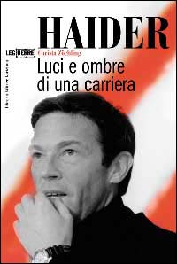 Libro - Haider. Luci e ombre di una carriera - ISBN 9788886928366