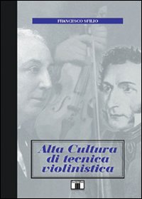 Libro - Alta cultura di tecnica violinistica - ISBN 9788887203080