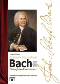 Libro - J. S. Bach. Dialoghi e divertimenti - ISBN 9788887203318