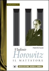 Libro - Vladimir Horowitz. Il mattatore - ISBN 9788887203332