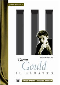 Libro - Glenn Gould. Il bagatto - ISBN 9788887203424