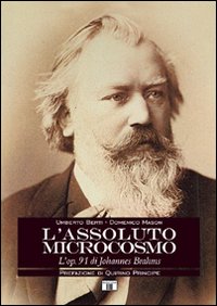 Libro - L'assoluto microcosmo. L'op. 91 di Johannes Brahms - ISBN 9788887203578