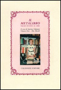 Libro - Il metalibro. Viaggio intorno al libro - ISBN 9788887501223