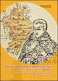 Libro - Vita di Pietro Nolasco Perra (1574-1606). Il cammino di un'anima pellegrina. Testo spagnolo a fronte - ISBN 9788887758245