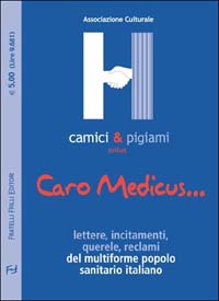 Libro - Caro Medicus... Lettere, incitamenti, querele, reclami del multiforme popolo sanitario locale - ISBN 9788887923278