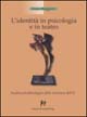 Libro - L'identità in psicologia e teatro. Analisi psicofisiologica della struttura dell'io - ISBN 9788888232195